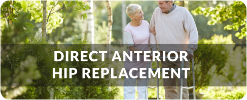 A senior man walks with the aid of a walker. His wife walks with him, holding his arm. They are looking at each other and smiling. Title reads: Direct Anterior Hip Replacement